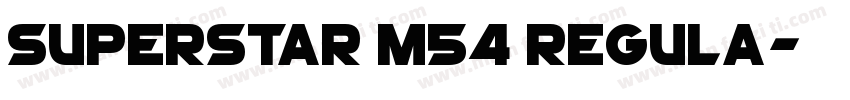 Superstar M54 Regula字体转换